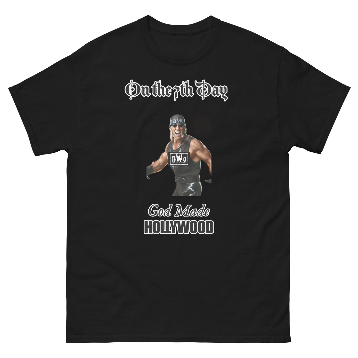 On the 7th Day ... God Made HOLLYWOOD! Hollywood Hogan Unisex Classic Tee nWo