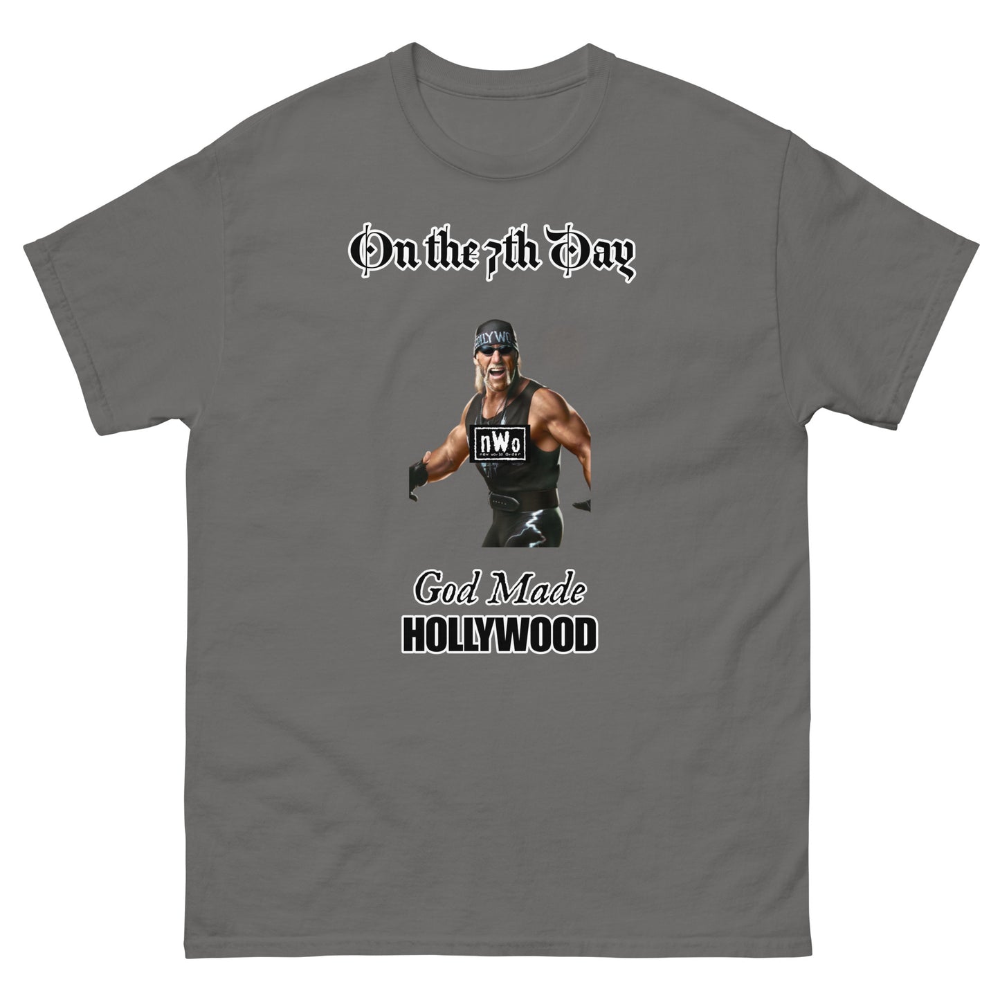 On the 7th Day ... God Made HOLLYWOOD! Hollywood Hogan Unisex Classic Tee nWo