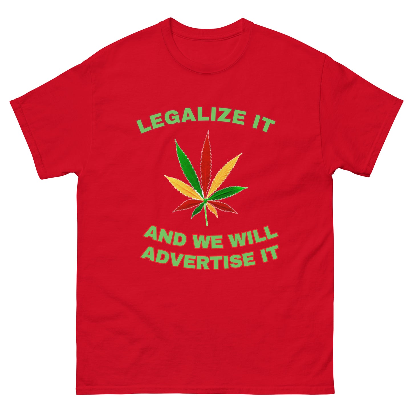 Weed T-Shirt Mens 'Legalize It, And We Will Advertise It' | Cannabis Tee Shirts