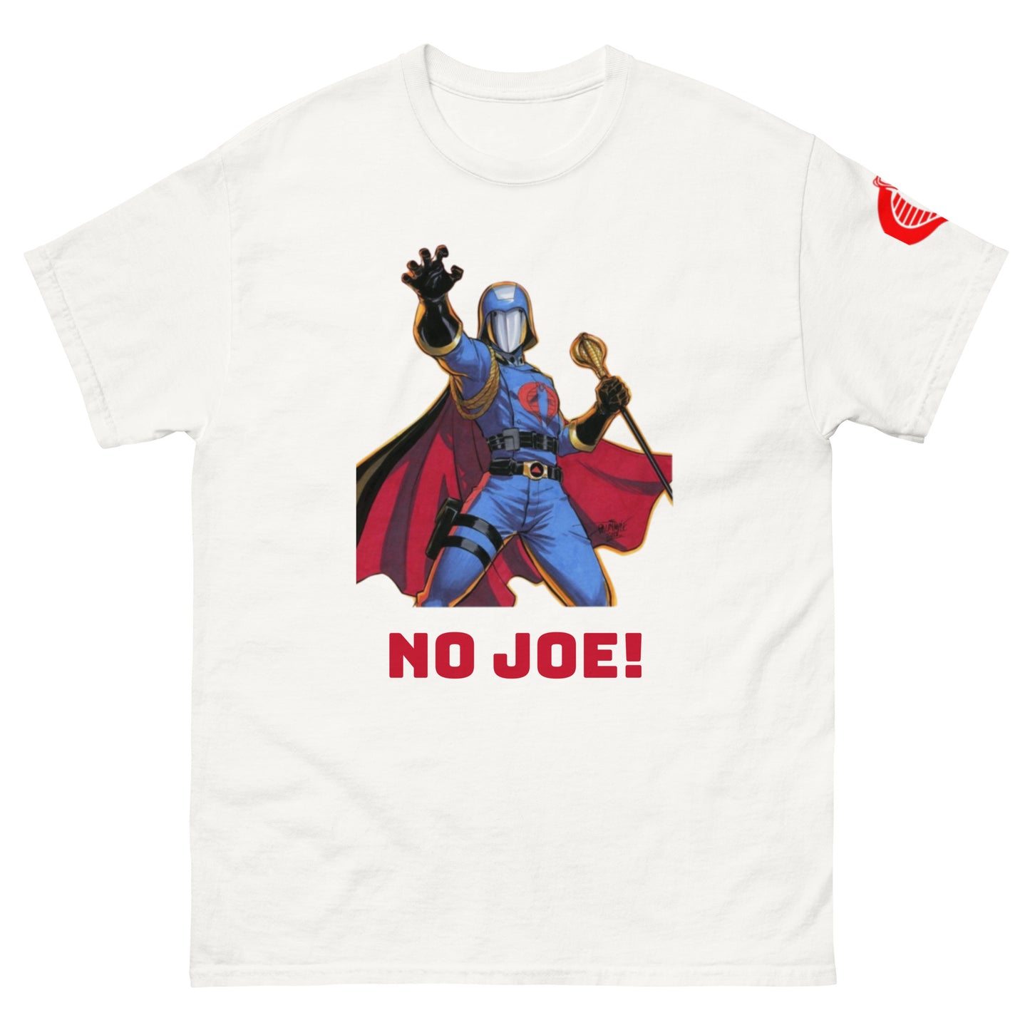 Cobra Commander NO JOE! Unisex Classic Tee w/ Cobra Command Logo on Left Sleeve