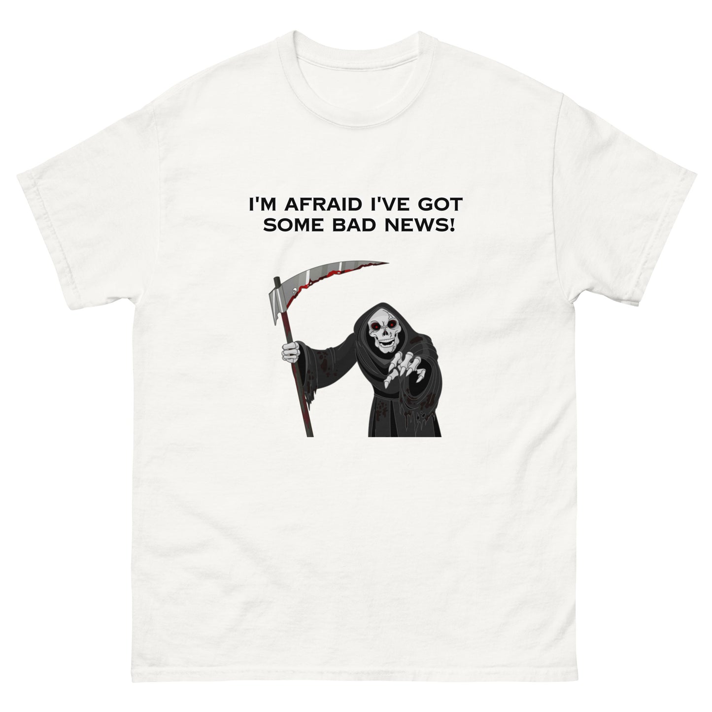 'I'm Afraid I've Got Some Bad News' | Grim Reaper Unisex Classic T-shirt