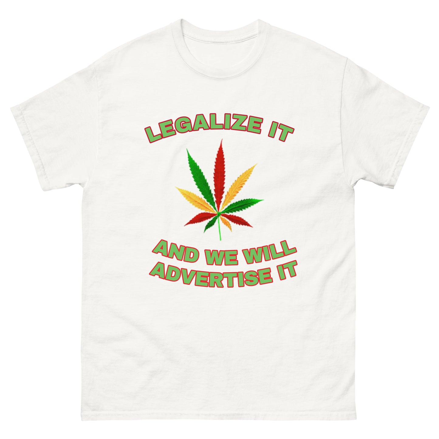 Weed T-Shirt Mens 'Legalize It, And We Will Advertise It' | Cannabis Tee Shirts