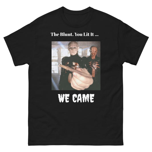 The Blunt. You Lit It ... We Came! Hellraiser Cenobite Unisex Classic Tee