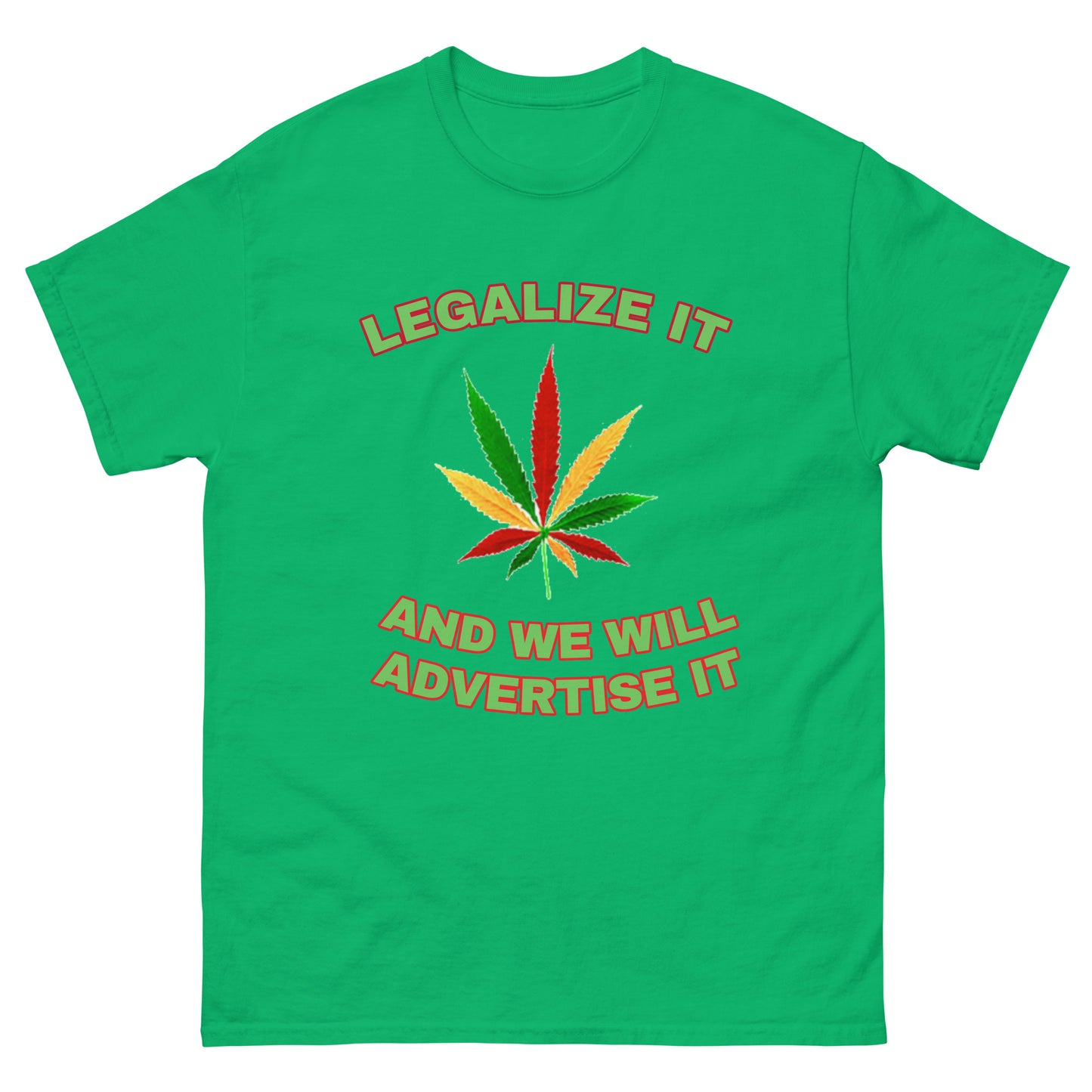 Weed T-Shirt Mens 'Legalize It, And We Will Advertise It' | Cannabis Tee Shirts