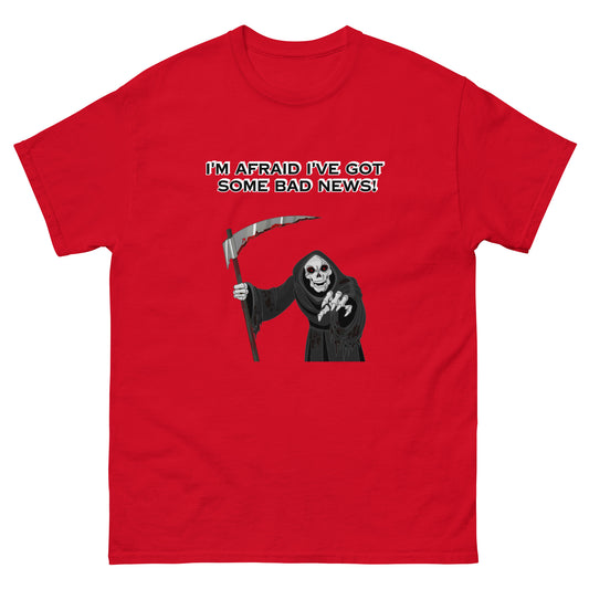 'I'm Afraid I've Got Some Bad News' | Grim Reaper Unisex Classic T-shirt